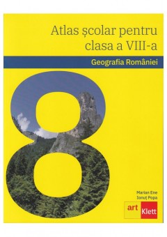 Geografia Romaniei atlas scolar pentru clasa a VIII-a