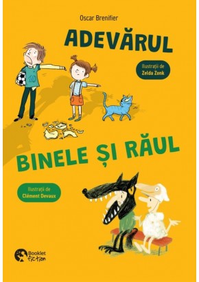 Adevarul, binele si raul