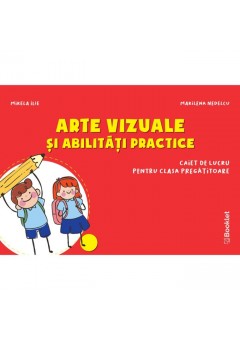 Arte vizuale si abilitati practice caiet de lucru pentru clasa pregatitoare