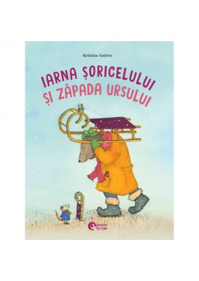 Iarna soricelului si zapada ursului / Craciunul soricelului si magia ursului