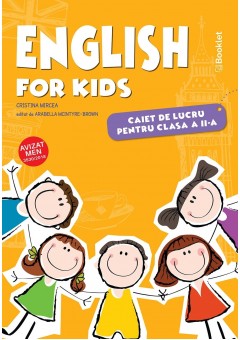 English for kids caiet de lucru pentru clasa a II-a