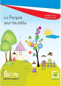Le français pour les petits caiet de lucru pentru clasa I