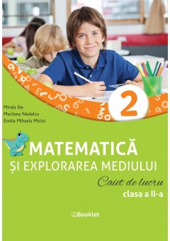 Matematica si explorarea mediului caiet de lucru clasa a II-a dupa manualul Booklet editia 2023