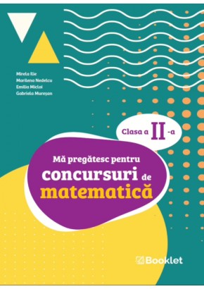 Ma pregatesc pentru concursuri de matematica: clasa a II-a