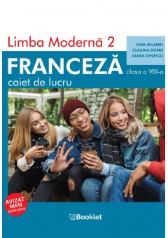 Limba moderna 2 Franceza caiet de lucru pentru clasa a VIII-a 2021