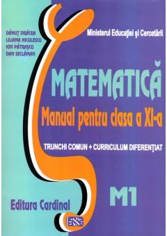 Matematica M1 manual pentru clasa a XI-a Trunchi comun + curriculum diferentiat