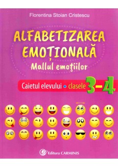 Alfabetizarea emotionala. Mallul emotiilor. Caietul elevului. Clasele 3-4