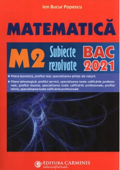 Matematica. M2. subiecte rezolvate. BAC 2022