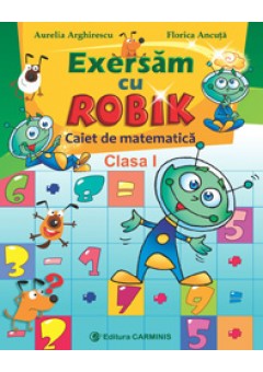 Exersam cu Robik. Caiet de matematica. Clasa I