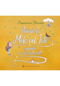 Pataniile lui Melc cel iute, explorator pe drumuri multe
