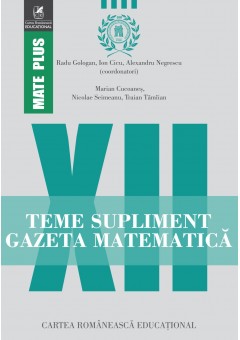 Teme supliment Gazeta Matematica. Clasa a XII-a