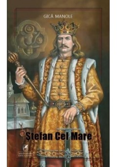 Stefan cel Mare, Gica Manole