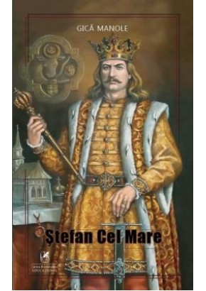 Stefan cel Mare, Gica Manole