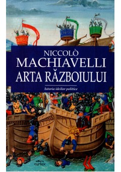 Arta razboiului - Niccolò Machiavelli