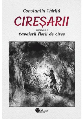 Ciresarii (5 vol), Constantin Chirita