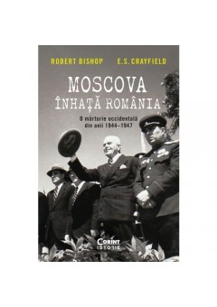 Moscova inhata Romania O marturie occidentala din anii 1944–1947