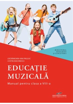 Educatie muzicala manual pentru clasa a VIII-a, autor Lacramioara Ana Pauliuc
