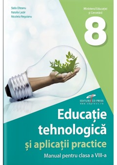 Educatie tehnologica si aplicatii practice manual pentru clasa a VIII-a Editia 2025