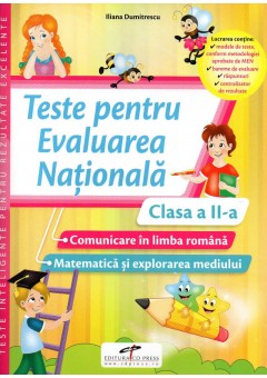 Teste pentru evaluarea nationala. Clasa a II-a. Comunicare in limba romana. Matematica si explorarea mediului