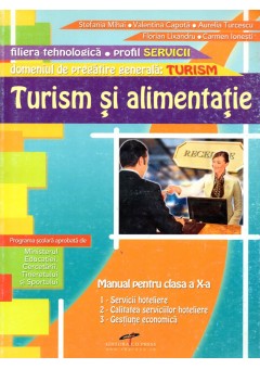 Turism si alimentatie. Domeniul de pregatire in TURISM. Manual pentru clasa a X-a.