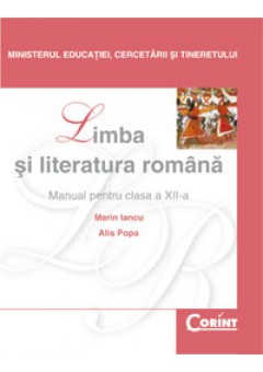 Limba si Literatura Romana / Iancu Manual pentru cls a-XII-a