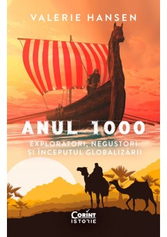 Anul 1000 - Exploratori, negustori si inceputul globalizarii