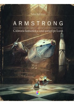 Armstrong. Calatoria fantastica a unui soricel pe Luna