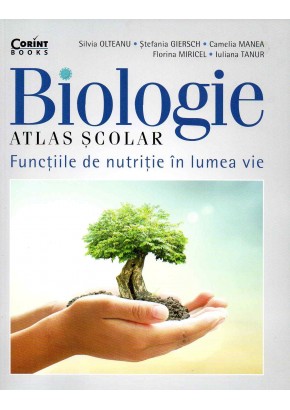 Atlas scolar de biologie pentru clasa a VI-a. Functiile de nutritie in lumea vie