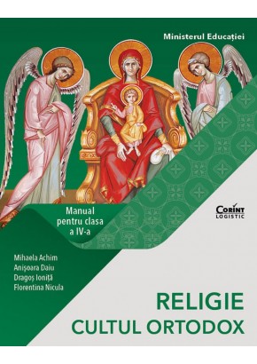 Religie cultul ortodox manual pentru clasa IV-a, autor Mihaela Achim