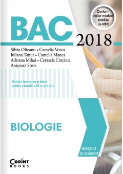 Bacalaureat 2018 - Biologie. Notiuni teoretice si teste pentru clasele a IX-a si a X-a