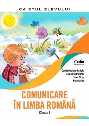 Comunicare in limba romana Caietul elevului Clasa I dupa manualul Corint 2023 - autor Corina Daciana Oritoiu