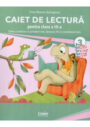 Caiet de lectura pentru clasa a III-a - Invat sa citesc cu prietenii mei, testoasa Titi si cameleonul Lola