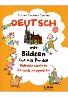 Deutsch mit Bildern fur alle Kinder. Primele cuvinte. Primele propozitii 