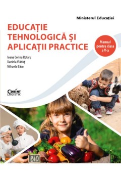 Educatie tehnologica si aplicatii practice manual pentru clasa a V-a Editia 2022