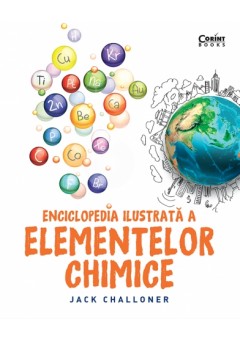 Enciclopedia ilustrata a elementelor chimice (necartonata)