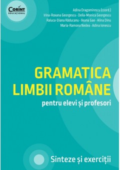 Gramatica limbii romane pentru elevi si profesori Sinteze si exercitii