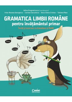 Gramatica limbii romane pentru invatamantul primar Invat si exersez cu Amadeus si ReMi
