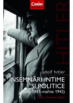 Adolf Hitler Insemnari intime si politice (vol I)