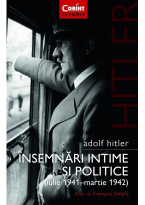 Adolf Hitler Insemnari intime si politice (vol I)