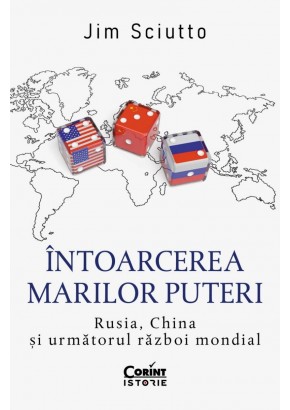 Intoarcerea marilor puteri - Rusia, China si urmatorul razboi mondial
