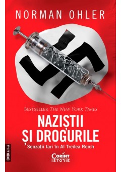 Nazistii si droguril Senzatii tari in al Treilea Reich, editia a II-a