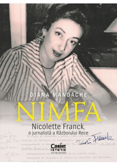 „Nimfa” Nicolette Franck, o jurnalista a Razboiului Rece