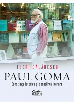 Paul Goma Constiinta istorica si constiinta literara
