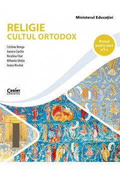Religie Cultul ortodox Manual pentru clasa a V-a