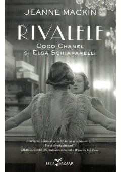 Rivalele. Coco Chanel si Elsa Schiaparelli