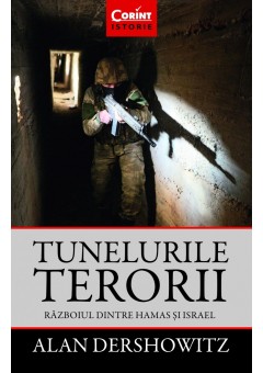 Tunelurile terorii Razboiul dintre Hamas si Israel