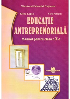 Educatie antreprenoriala clasa a X-a, autor Elena Lupsa