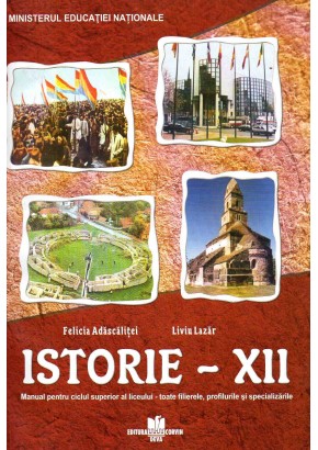 Istorie manual pentru clasa a XII-a, autor Felicia Adascalitei
