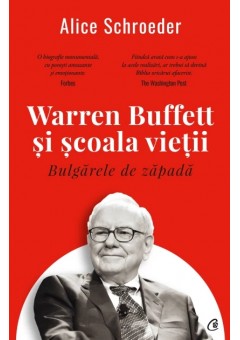 Warren Buffett si scoala vietii - Bulgarele de zapada