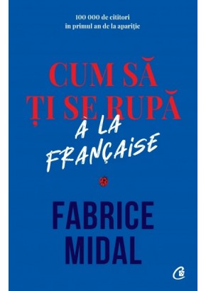 Cum sa ti se rupa a la francaise